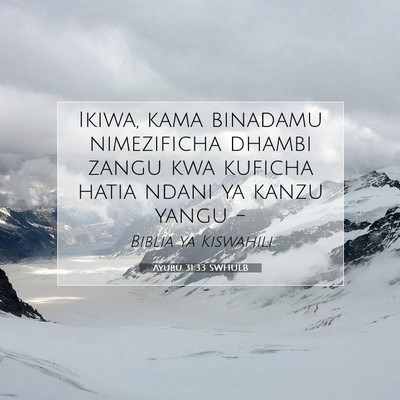 Picture 07 - Ayubu 31:33 SWHULB - Ikiwa, kama binadamu nimezificha dhambi zangu kwa - Bible Verse Picture