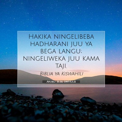 Picture 07 - Ayubu 31:36 SWHULB - Hakika ningelibeba hadharani juu ya bega langu; - Bible Verse Picture