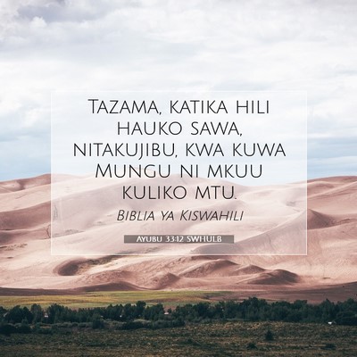 Picture 07 - Ayubu 33:12 SWHULB - Tazama, katika hili hauko sawa, nitakujibu, kwa - Bible Verse Picture