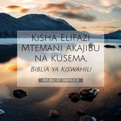 Picture 07 - Ayubu 4:1 SWHULB - Kisha Elifazi Mtemani akajibu na - Bible Verse Picture