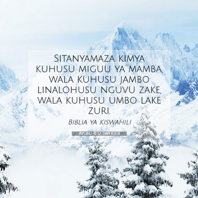 Picture 07 - Ayubu 41:12 SWHULB - Sitanyamaza kimya kuhusu miguu ya mamba, wala - Bible Verse Picture