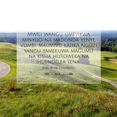 Picture 07 - Ayubu 7:5 SWHULB - Mwili wangu umevikwa minyoo na madonda yenye - Bible Verse Picture