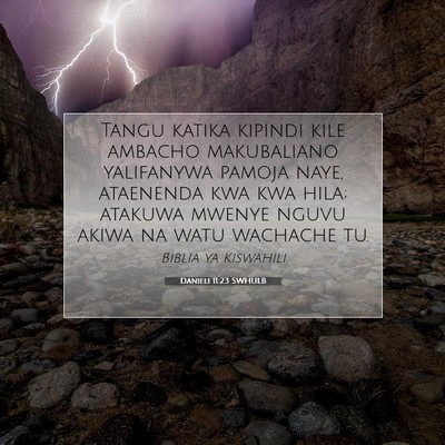 Picture 07 - Danieli 11:23 SWHULB - Tangu katika kipindi kile ambacho makubaliano - Bible Verse Picture