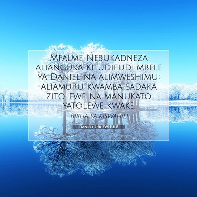 Picture 07 - Danieli 2:46 SWHULB - Mfalme Nebukadneza alianguka kifudifudi mbele ya - Bible Verse Picture