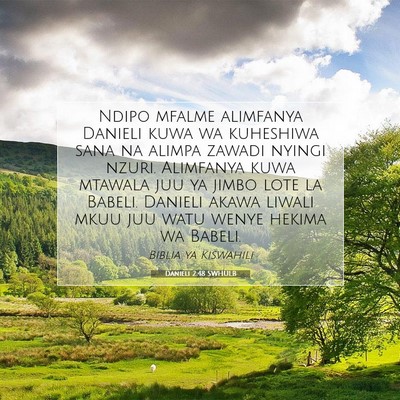 Picture 07 - Danieli 2:48 SWHULB - Ndipo mfalme alimfanya Danieli kuwa wa kuheshiwa - Bible Verse Picture