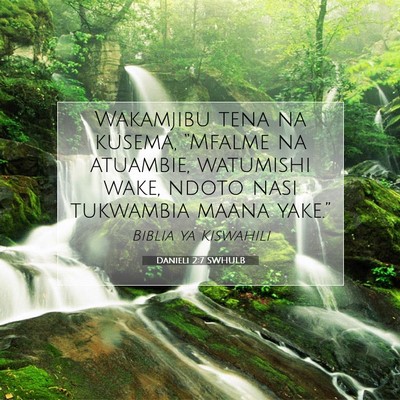 Picture 07 - Danieli 2:7 SWHULB - Wakamjibu tena na kusema, “Mfalme na atuambie, - Bible Verse Picture