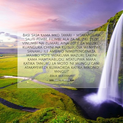 Picture 07 - Danieli 3:15 SWHULB - Basi sasa kama mko tayari - mtakaposikia sauti - Bible Verse Picture