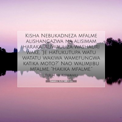 Picture 07 - Danieli 3:24 SWHULB - Kisha Nebukadneza mfalme alishangazwa na alisimam - Bible Verse Picture