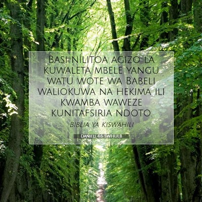 Picture 07 - Danieli 4:6 SWHULB - Basi nilitoa agizo la kuwaleta mbele yangu watu - Bible Verse Picture