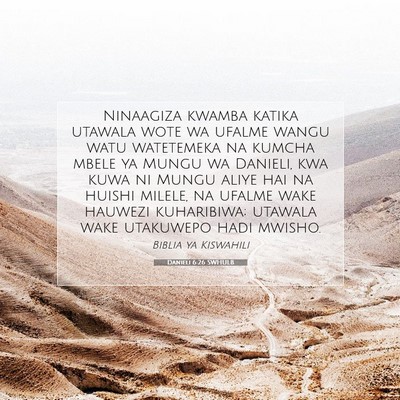 Picture 07 - Danieli 6:26 SWHULB - Ninaagiza kwamba katika utawala wote wa ufalme - Bible Verse Picture