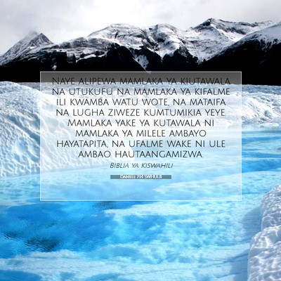 Picture 07 - Danieli 7:14 SWHULB - Naye alipewa mamlaka ya kiutawala na utukufu na - Bible Verse Picture