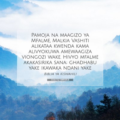 Picture 07 - Esta 1:12 SWHULB - Pamoja na maagizo ya Mfalme, Malkia Vashiti - Bible Verse Picture