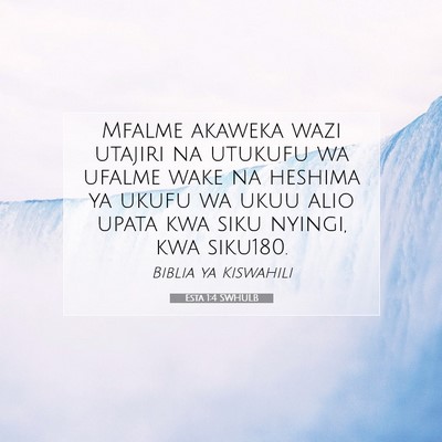 Picture 07 - Esta 1:4 SWHULB - Mfalme akaweka wazi utajiri na utukufu wa ufalme - Bible Verse Picture
