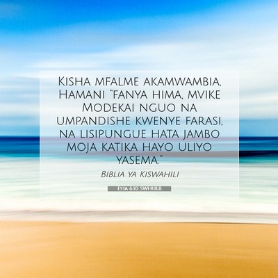 Picture 07 - Esta 6:10 SWHULB - Kisha mfalme akamwambia, Hamani “fanya hima, - Bible Verse Picture