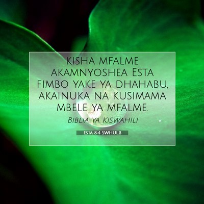 Picture 07 - Esta 8:4 SWHULB - kisha mfalme akamnyoshea Esta fimbo yake ya - Bible Verse Picture