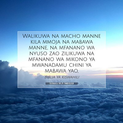Picture 07 - Ezekieli 10:21 SWHULB - Walikuwa na macho manne kila mmoja na mabawa - Bible Verse Picture