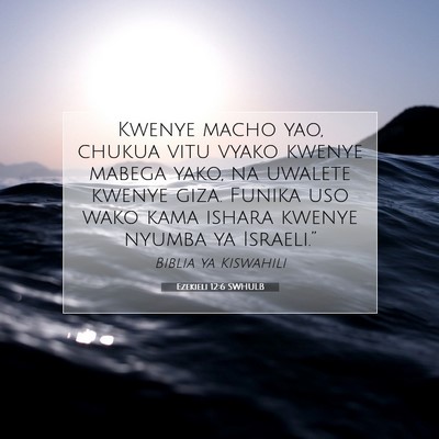 Picture 07 - Ezekieli 12:6 SWHULB - Kwenye macho yao, chukua vitu vyako kwenye mabega - Bible Verse Picture