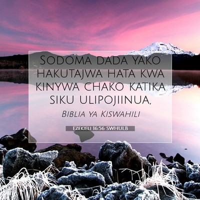 Picture 07 - Ezekieli 16:56 SWHULB - Sodoma dada yako hakutajwa hata kwa kinywa chako - Bible Verse Picture