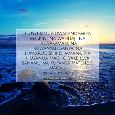 Picture 07 - Ezekieli 18:12 SWHULB - Huyu mtu huwakandamiza maskini na wahitaji, na - Bible Verse Picture