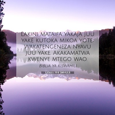 Picture 07 - Ezekieli 19:8 SWHULB - Lakini mataifa yakaja juu yake kutoka mikoa yote; - Bible Verse Picture