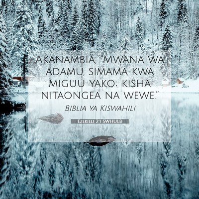 Picture 07 - Ezekieli 2:1 SWHULB - Akanambia, “Mwana wa adamu, simama kwa miguu - Bible Verse Picture