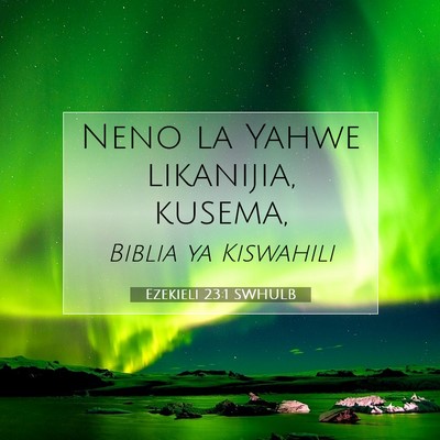 Picture 07 - Ezekieli 23:1 SWHULB - Neno la Yahwe likanijia, - Bible Verse Picture