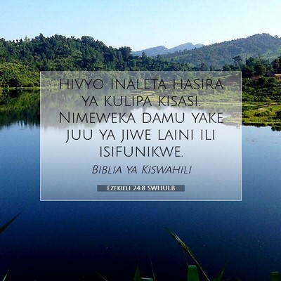 Picture 07 - Ezekieli 24:8 SWHULB - hivyo inaleta hasira ya kulipa kisasi. Nimeweka - Bible Verse Picture