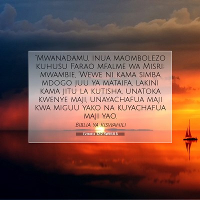 Picture 07 - Ezekieli 32:2 SWHULB - “Mwanadamu, inua maombolezo kuhusu Farao mfalme - Bible Verse Picture