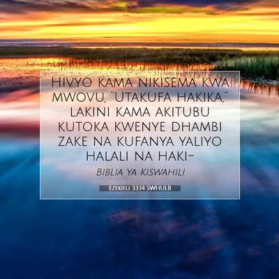 Picture 07 - Ezekieli 33:14 SWHULB - Hivyo kama nikisema kwa mwovu, “Utakufa - Bible Verse Picture
