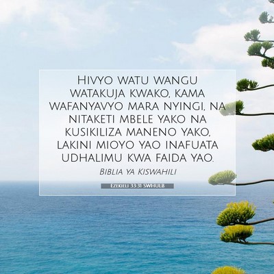 Picture 07 - Ezekieli 33:31 SWHULB - Hivyo watu wangu watakuja kwako, kama wafanyavyo - Bible Verse Picture
