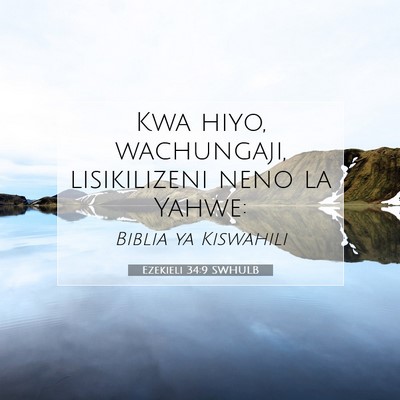 Picture 07 - Ezekieli 34:9 SWHULB - Kwa hiyo, wachungaji, lisikilizeni neno la - Bible Verse Picture