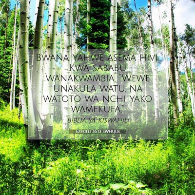 Picture 07 - Ezekieli 36:13 SWHULB - Bwana Yahwe asema hivi: Kwa sababu wanakwambia, - Bible Verse Picture