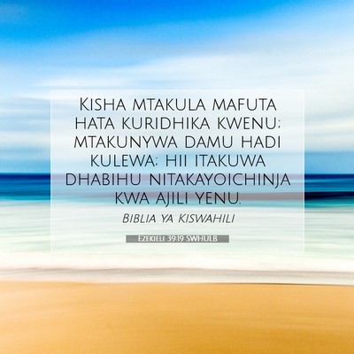 Picture 07 - Ezekieli 39:19 SWHULB - Kisha mtakula mafuta hata kuridhika kwenu; - Bible Verse Picture