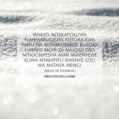 Picture 07 - Ezekieli 39:27 SWHULB - Wakati nitakapokuwa nimewarudisha kutoka kwa watu - Bible Verse Picture