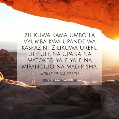 Picture 07 - Ezekieli 42:11 SWHULB - zilikuwa kama umbo la vyumba kwa upande wa - Bible Verse Picture