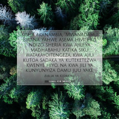 Picture 07 - Ezekieli 43:18 SWHULB - Kisha akanambia, “Mwanadamu, Bwana Yahwe asema - Bible Verse Picture