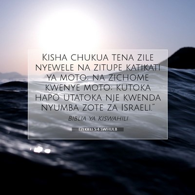 Picture 07 - Ezekieli 5:4 SWHULB - Kisha chukua tena zile nyewele na zitupe katikati - Bible Verse Picture