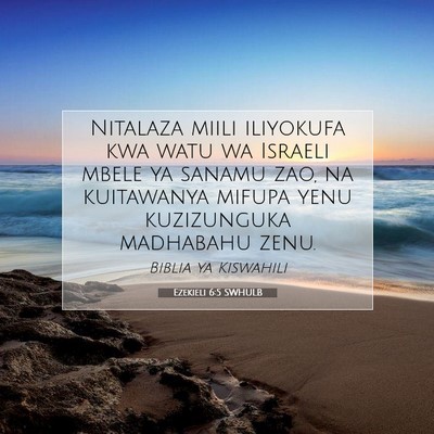 Picture 07 - Ezekieli 6:5 SWHULB - Nitalaza miili iliyokufa kwa watu wa Israeli - Bible Verse Picture