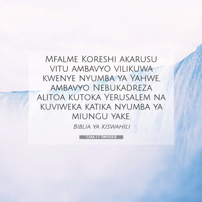 Picture 07 - Ezra 1:7 SWHULB - Mfalme Koreshi akarusu vitu ambavyo vilikuwa - Bible Verse Picture