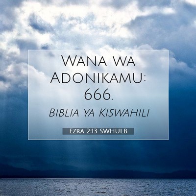 Picture 07 - Ezra 2:13 SWHULB - Wana wa Adonikamu: - Bible Verse Picture