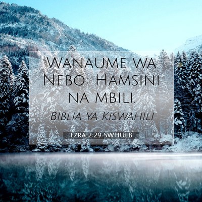 Picture 07 - Ezra 2:29 SWHULB - Wanaume wa Nebo: Hamsini na - Bible Verse Picture