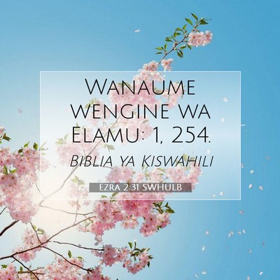 Picture 07 - Ezra 2:31 SWHULB - Wanaume wengine wa Elamu: 1, - Bible Verse Picture