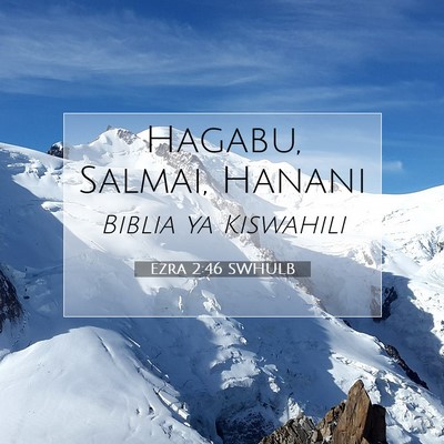 Picture 07 - Ezra 2:46 SWHULB - Hagabu, Salmai, - Bible Verse Picture