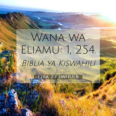 Picture 07 - Ezra 2:7 SWHULB - Wana wa Eliamu: 1, - Bible Verse Picture