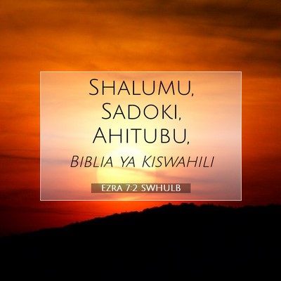 Picture 07 - Ezra 7:2 SWHULB - Shalumu, Sadoki, - Bible Verse Picture