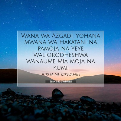 Picture 07 - Ezra 8:12 SWHULB - Wana wa Azgadi, Yohana mwana wa Hakatani na - Bible Verse Picture