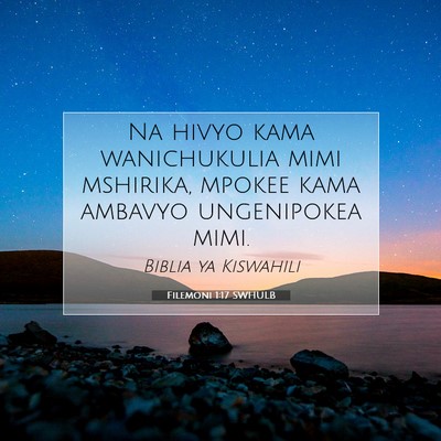 Picture 07 - Filemoni 1:17 SWHULB - Na hivyo kama wanichukulia mimi mshirika, mpokee - Bible Verse Picture