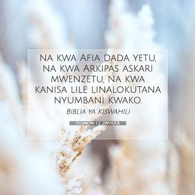 Picture 07 - Filemoni 1:2 SWHULB - na kwa Afia dada yetu, na kwa Arkipas askari - Bible Verse Picture