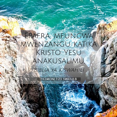 Picture 07 - Filemoni 1:23 SWHULB - Epafra, mfungwa mwenzangu katika Kristo Yesu - Bible Verse Picture