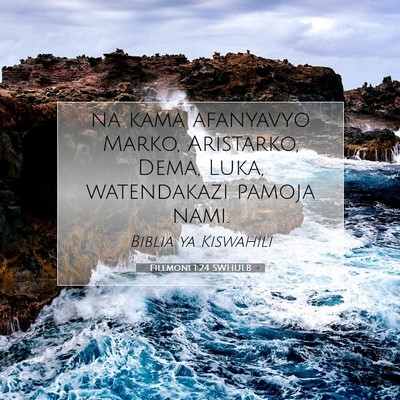 Picture 07 - Filemoni 1:24 SWHULB - na kama afanyavyo Marko, Aristarko, Dema, Luka, - Bible Verse Picture